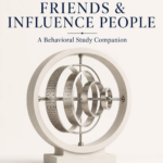 How to Win Friends & Influence People A Behavioral Study Guide for Leadership, Communication, and Real-World Influence Read Smarter Not Harder Classics Series